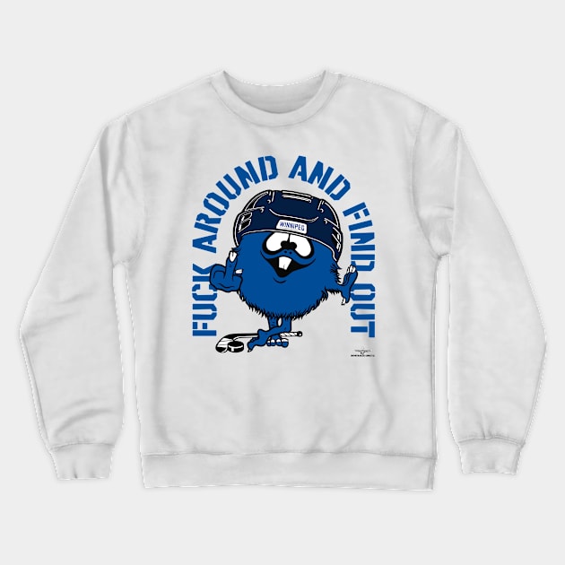 FUCK AROUND AND FIND OUT WINNIPEG Crewneck Sweatshirt by unsportsmanlikeconductco